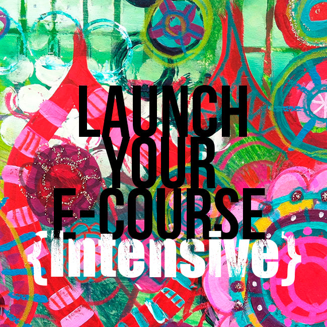LAUNCH your e-course {INTENSIVE}