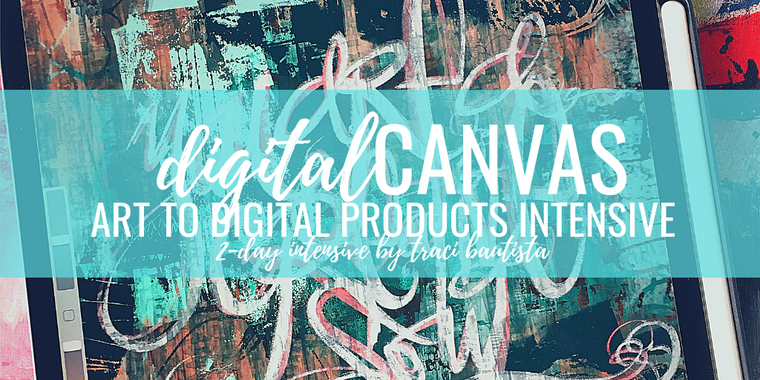 ART to DIGITAL products INTENSIVE {digitalCANVAS BUNDLE} - self guided