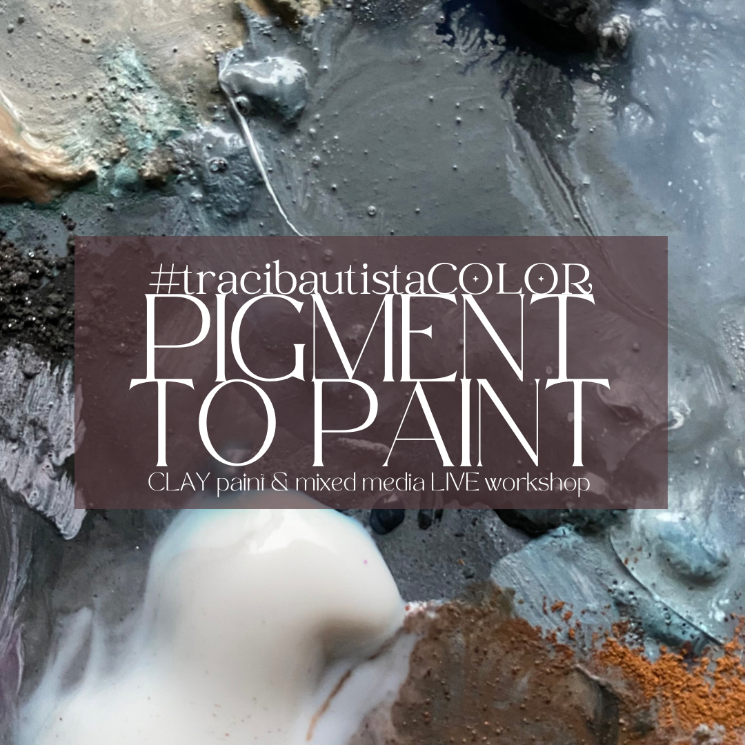 PIGMENT TO PAINT: clay paint & mixed media