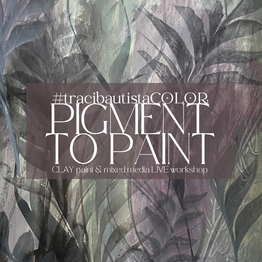 PIGMENT TO PAINT: clay paint & mixed media