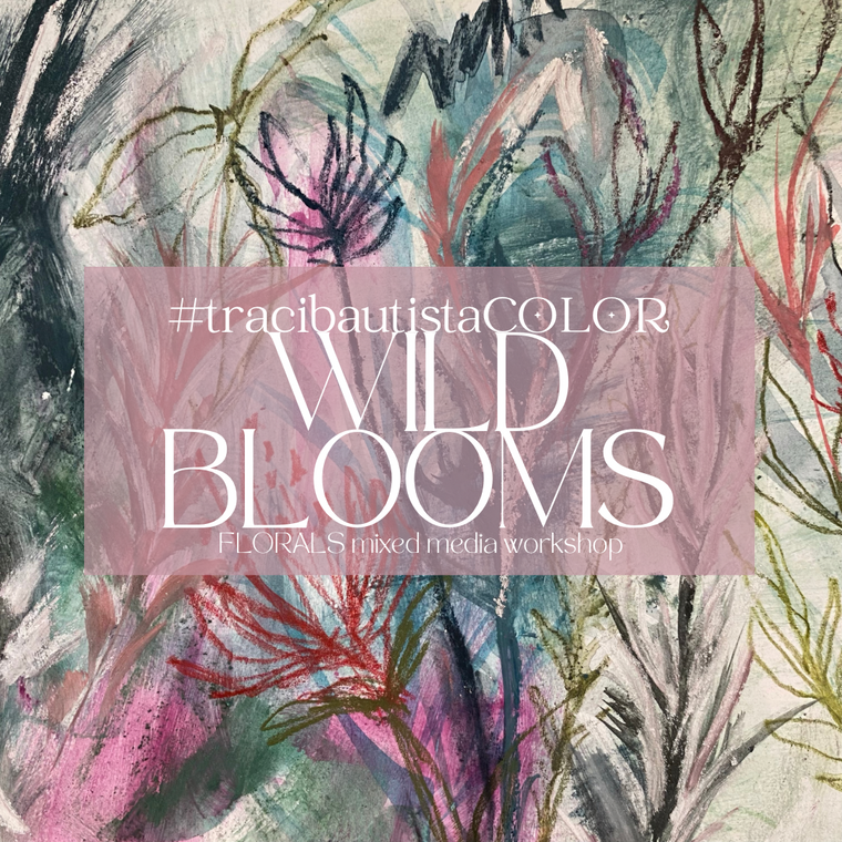 WILD BLOOMS: mixed media workshop