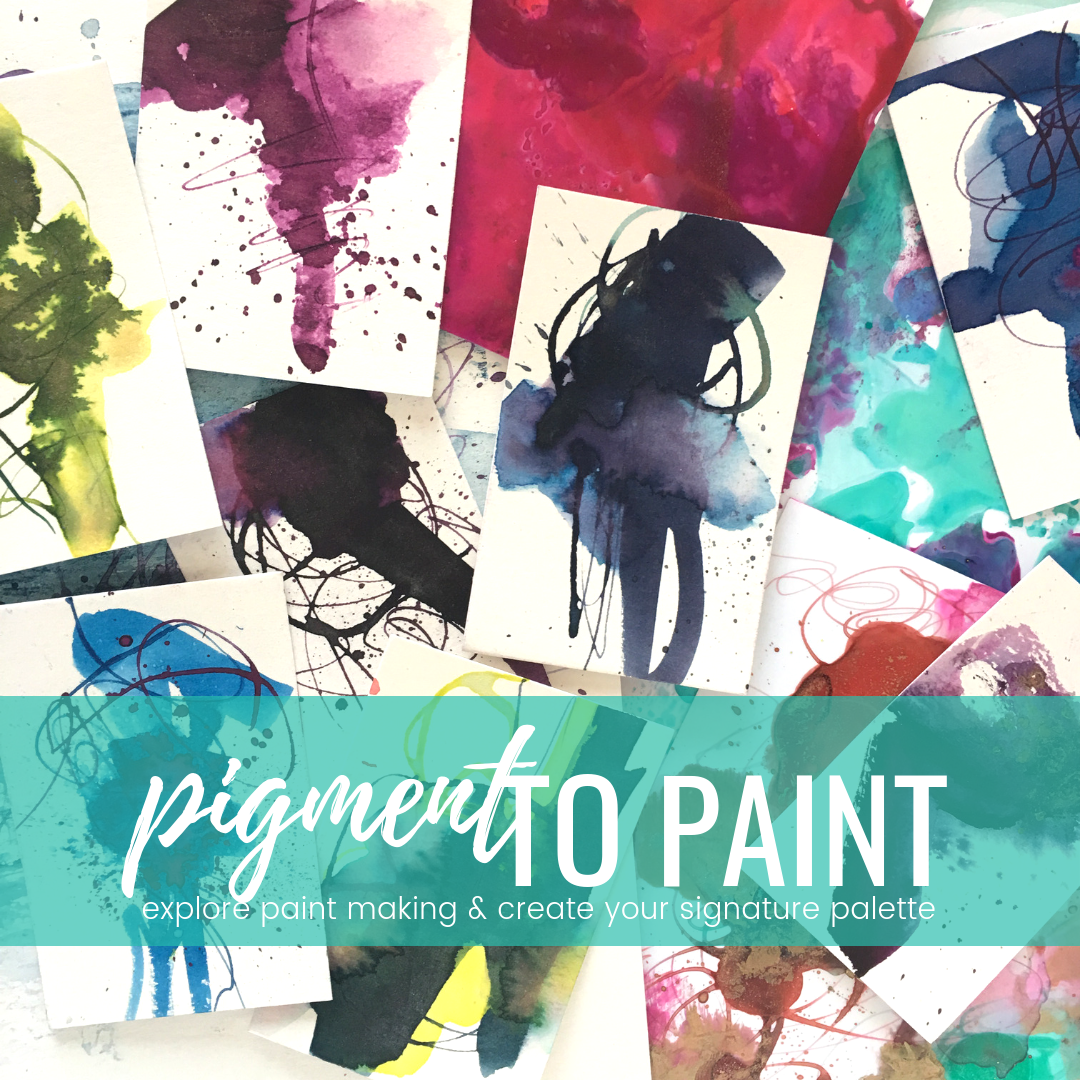 PIGMENT TO PAINT {PLAY} paint making course